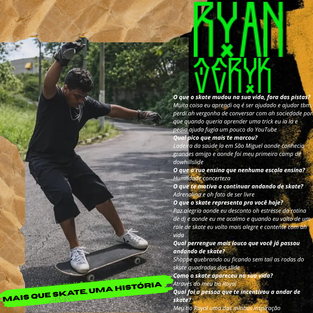 Ryan Deryk Dos Santos: Mais Que Skate, Uma História